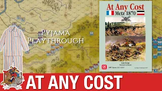 At Any Cost: Metz 1870 (GMT Games) - Pyjama Playthrough