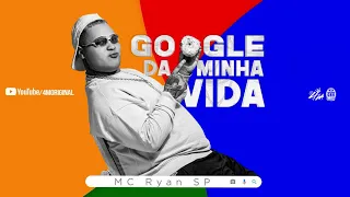 MC Ryan SP - Google Da Minha Vida (Pedro Lotto) Áudio Oficial