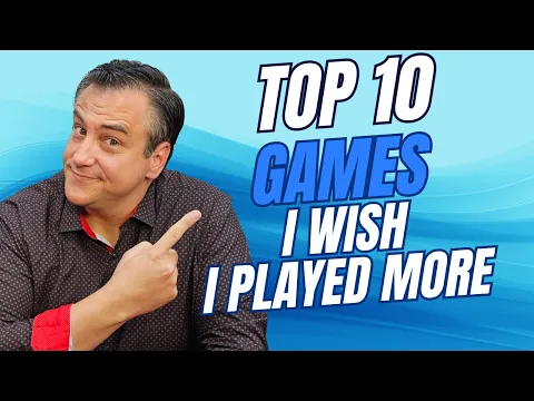 Top 10 Games I Wish I Played More