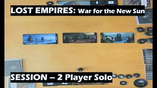 Lost Empires War for the New Sun 2 Player Session Solo