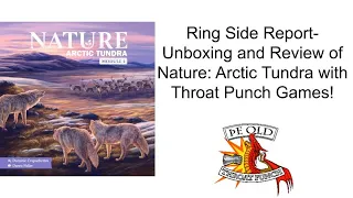Ring Side Report-Board Game Unboxing and Review of Nature: Arctic Tundra!