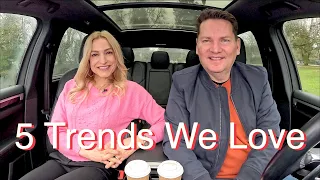 5 Trends We Can Get Behind! Many we pushed for...