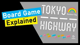 TOKYO HIGHWAY Rainbow City Board Game Explained