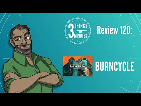 burncycle: 3 Things in 3 Minutes Review #120