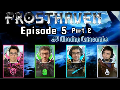 Frosthaven Episode 5 Part 2 - Glowing Catacombs #9 | D&A Playthrough
