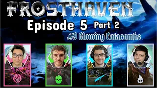 Frosthaven Episode 5 Part 2 - Glowing Catacombs #9 | D&A Playthrough