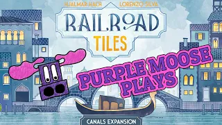 Purple Moose Plays...Railroad Tiles: Canals (solo) - sponsored by Noble Knight Games