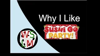 Why I Like Sushi Go Party!