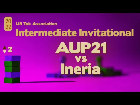 Live Commentary - 2022 Intermediate Invitational Tak Tournament PLAYOFFs - AUP21 vs Ineria 2