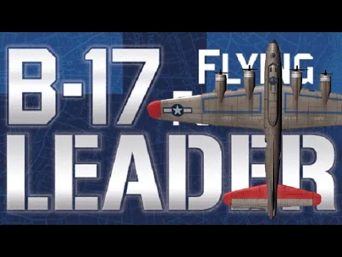 Conociendo... B-17 Flying Fortress Leader.