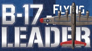 Conociendo... B-17 Flying Fortress Leader.