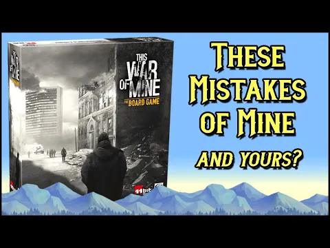 Top Mistakes This War of Mine • The Board Game【ツ】The Mountain Gamer