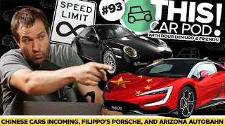 Chinese Cars Coming to USA! Filippo Bought a Porsche! American Autobahn? THIS CAR POD! EP93