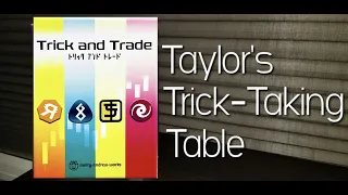 Trick and Trade ~ Taylor's Trick-Taking Table