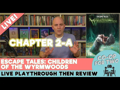 Escape Tales: Children of Wyrmwoods - Chapter 2 - Live play