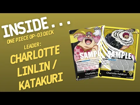 Inside…One Piece Card Game OP03 - Charlotte LinLin / Charlotte Katakuri Deck Leader (4K 60fps)