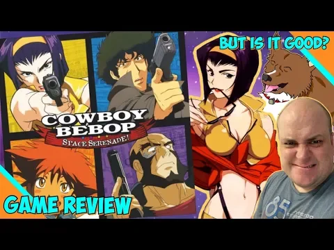 COWBOY BEBOP SPACE SERENADE | Game Review