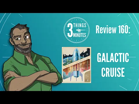Galactic Cruise: 3 Things in 3 Minutes Review #160