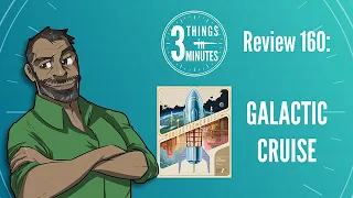 Galactic Cruise: 3 Things in 3 Minutes Review #160