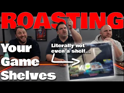 ROASTING your board game shelves