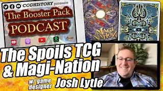 The Booster Pack #23 — Josh Lytle on designing Magi-Nation & Spoils TCG