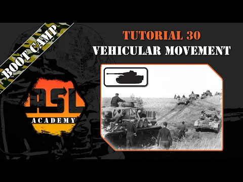 Advanced Squad Leader Tutorial #30 - Vehicular Movement