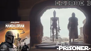 The Mandalorian Adventures | Episode 3 | Prisoner