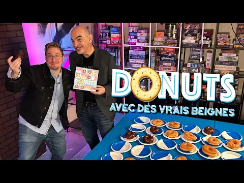 DONUTS avec des vrais beignes (avec Bruno Cathala)