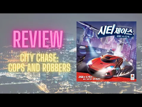Boardgame Review: City Chase: Cops and Robbers