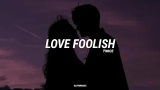 TWICE - LOVE FOOLISH (Tradução) TWICE - LOVE FOOLISH (Tradução)
