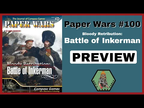 Moe previews Battle of Inkerman and Paper Wars 100