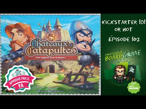 Kickstarter 101 or Not (EP102) Châteaux et Catapultes - Règles et critique