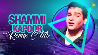 Shammi Kapoor Remix Hits | Aaja Aaja Main Hoon Pyar Tera | Badan Pe Sitare | Taarif Karoon Kya Uski