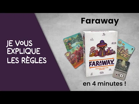Je vous explique les règles du jeu FARAWAY en moins de 4 minutes!