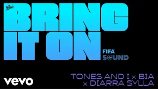 Tones And I, BIA, Diarra Sylla - BRING IT ON (Official Audio)