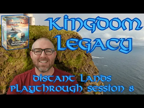 Kingdom Legacy: Distant Lands Session 8