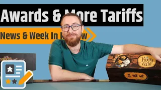 News & Week in Review - Some Awards & Still More Tariff News