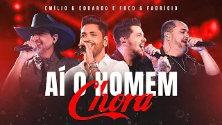 Emílio & Eduardo, Fred & Fabrício - Aí o Homem Chora (DVD Momentos)
