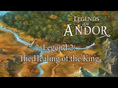 Legends of Andor: Legend 2 - The Healing of the King