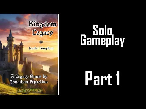 Kingdom Legacy Solo Gameplay - Part 1 "Preamble"