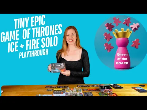 Tiny Epic Game of Thrones Ice & Fire Solo Playthrough - Queen of the board