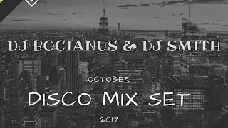 (B) 10.2017 Disco Mix - Set by Dj Smith & Dj Bocianus Pażdziernik 2017