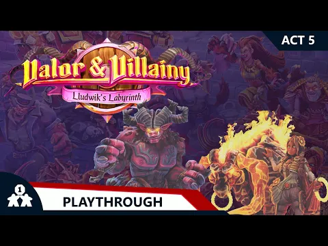 Valor & Villainy Lludwik's Labyrinth | Act 5 | with Steve & Kim