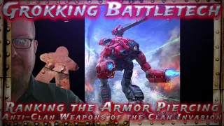 Ranking Armor Piercing Anti Clan Weapons of the Clan Invasion, Grokking Battletech
