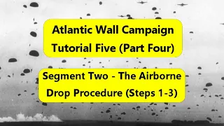 Atlantic Wall (Decision Games) Campaign Tutorial 5 (Part Four): Segment Two - The Airborne Drop