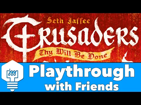 Crusaders - Playthrough with Friends