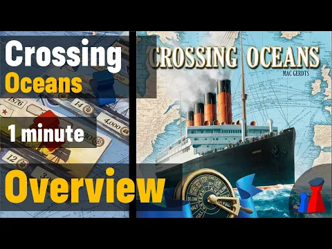 Crossing Oceans -1 minute Overview - Peaky Boardgamer