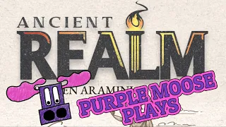 Purple Moose Plays...Ancient Realm (Kickstarter Preview)