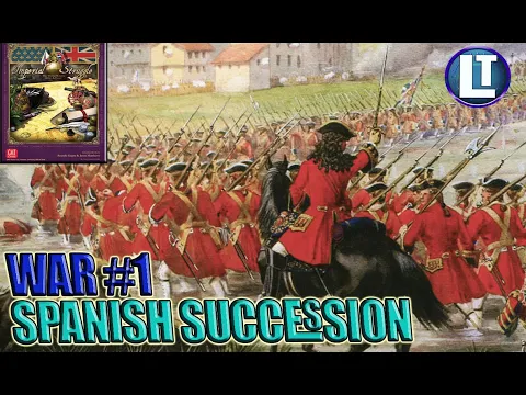 Imperial Struggle and HISTORY: The War of Spanish Succession / Real meets Alternate History / GMT
