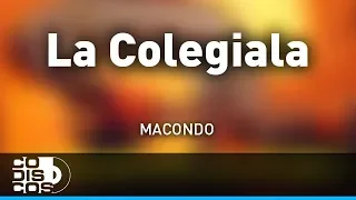 La Colegiala, Macondo - Audio